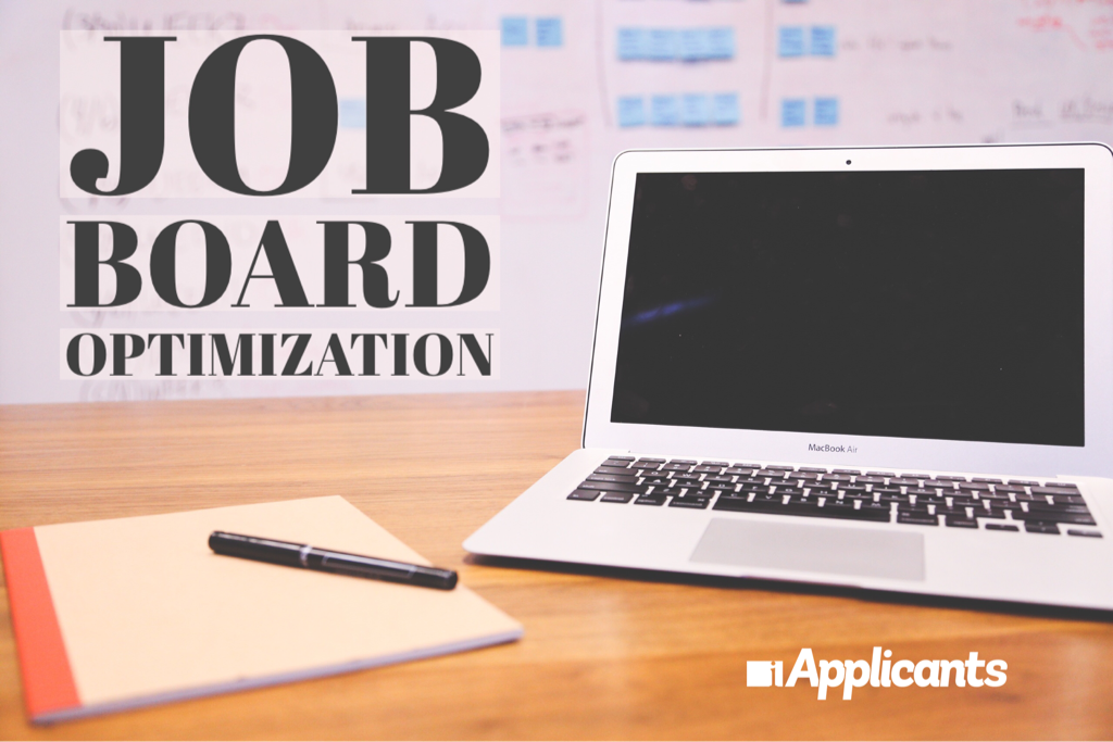 Job Board Optimization – Increase the Quantity (and Quality) of Applicants