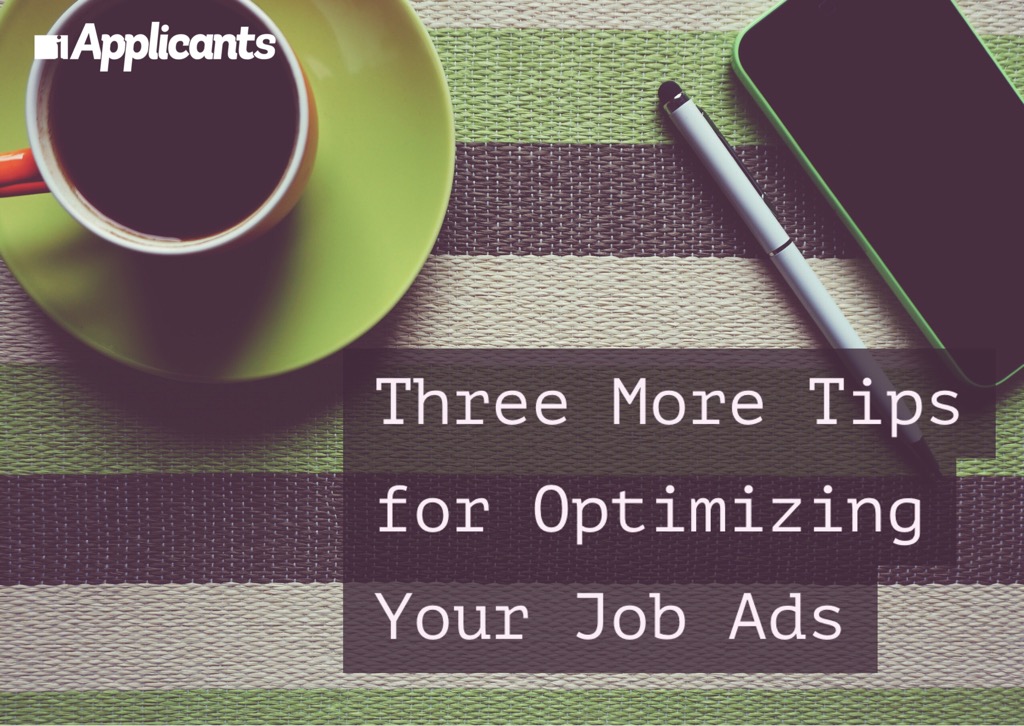 Three More Tips for Optimizing Your Job Ads